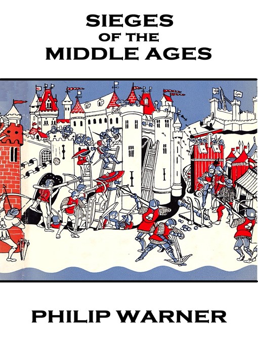 Title details for Sieges of the Middle Ages by Phillip Warner - Available
